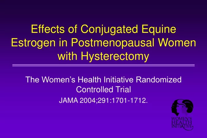 effects of conjugated equine estrogen in postmenopausal women with hysterectomy