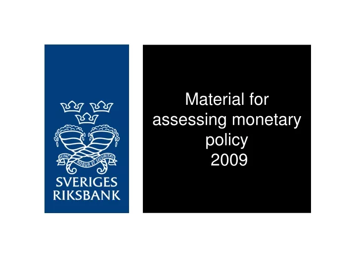 material for assessing monetary policy 2009