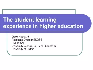The student learning experience in higher education