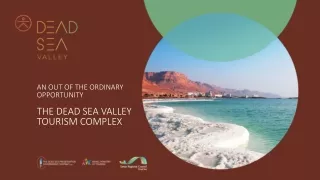 An OUT  OF  THE ORDINARY OPPORTUNITY The  Dead Sea  Valley Tourism COMPLEX