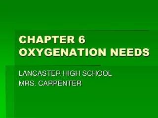 CHAPTER 6 OXYGENATION NEEDS