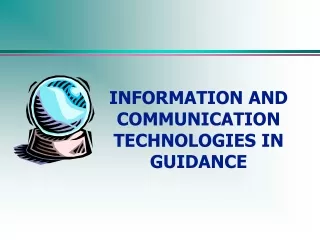 INFORMATION AND COMMUNICATION TECHNOLOGIES IN GUIDANCE