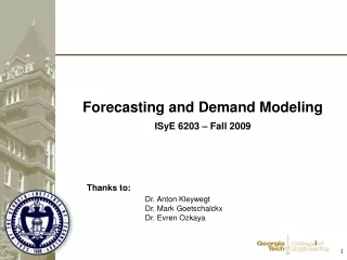 Forecasting and Demand Modeling ISyE 6203 – Fall 2009