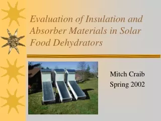 Evaluation of Insulation and Absorber Materials in Solar Food Dehydrators