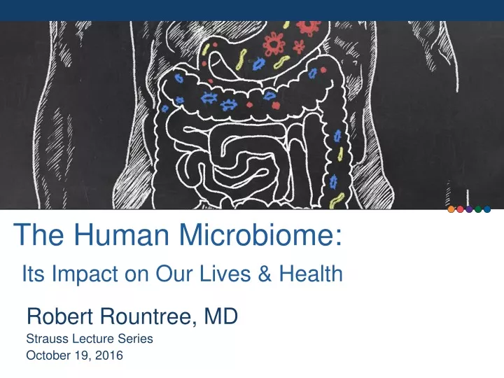 the human microbiome its impact on our lives health