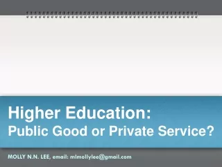 Higher Education: Public Good or Private Service?
