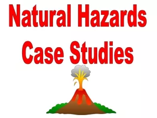 Natural Hazards Case Studies