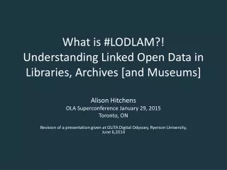 What is #LODLAM?! Understanding Linked Open Data in Libraries, Archives [and Museums]