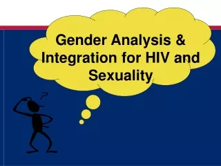 Gender Analysis &amp; Integration for HIV and Sexuality