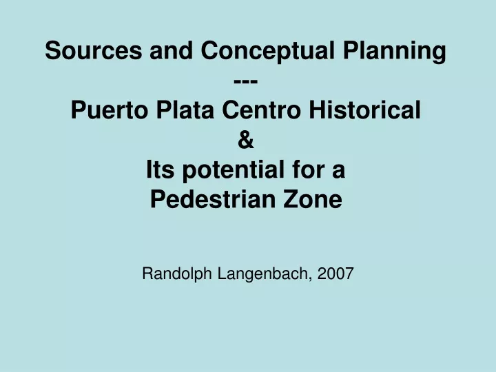 sources and conceptual planning puerto plata centro historical its potential for a pedestrian zone