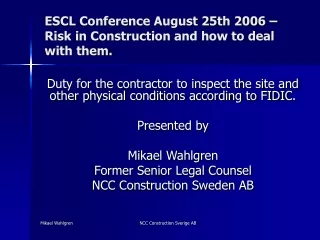 ESCL Conference August 25th 2006 – Risk in Construction and how to deal with them.