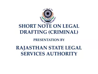 SHORT NOTE ON LEGAL DRAFTING (CRIMINAL) PRESENTATION BY  RAJASTHAN STATE LEGAL SERVICES AUTHORITY
