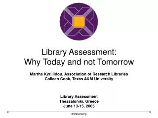 Library Assessment:  Why Today and not Tomorrow