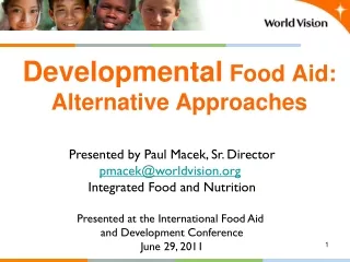 Developmental  Food Aid: Alternative Approaches