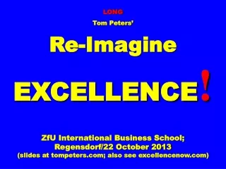 LONG Tom Peters’ Re-Imagine EXCELLENCE ! ZfU International Business School;