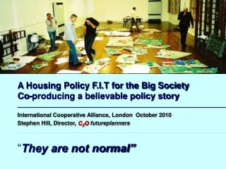 A Housing Policy F.I.T for the Big Society Co-producing a believable policy story