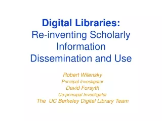Digital Libraries: Re-inventing Scholarly Information Dissemination and Use