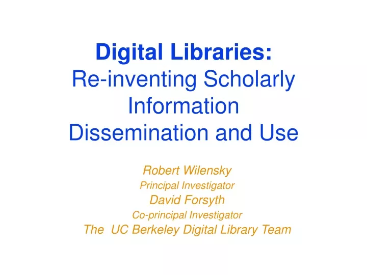 digital libraries re inventing scholarly information dissemination and use