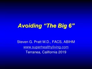 Avoiding “The Big 6”