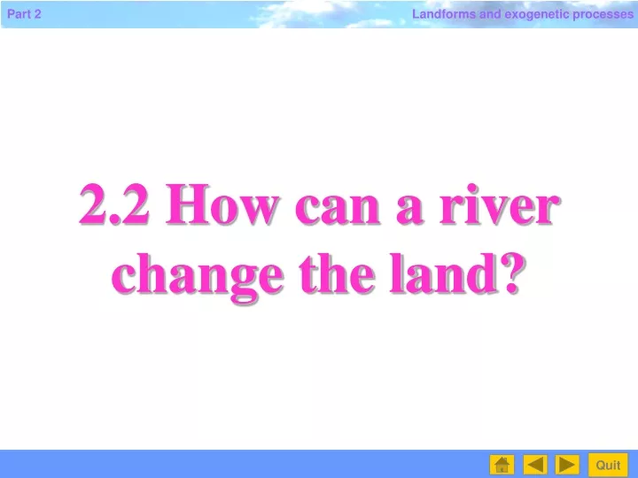 2 2 how can a river change the land