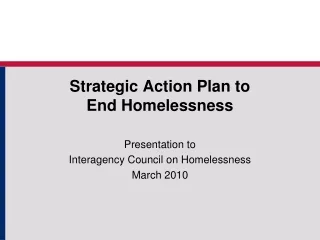 Strategic Action Plan to  End Homelessness