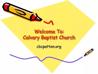 Welcome To: Calvary Baptist Church