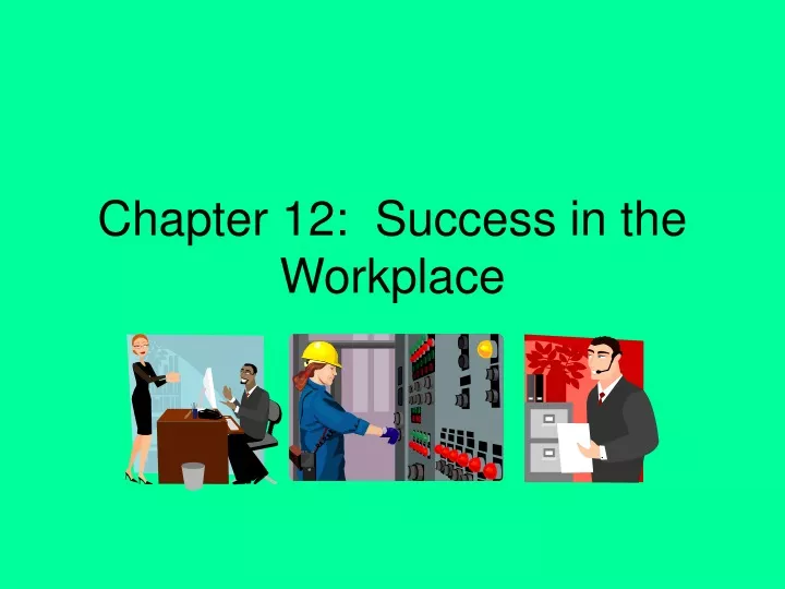 chapter 12 success in the workplace