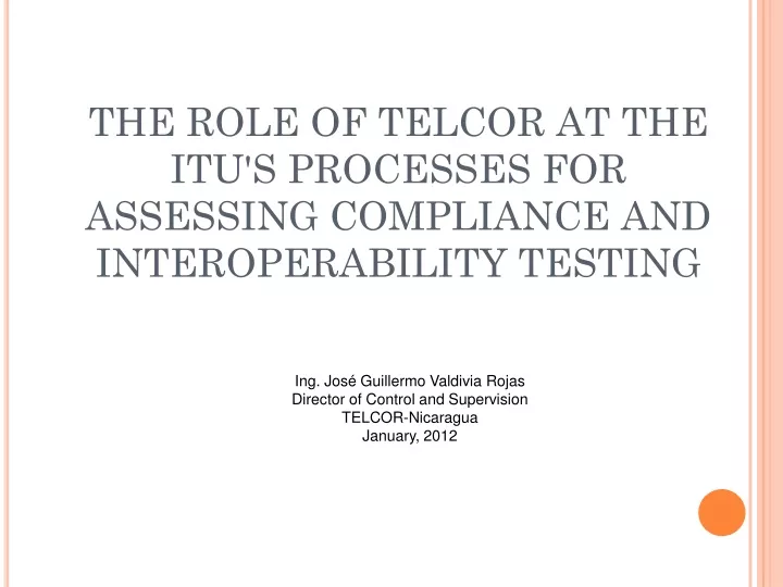 the role of telcor at the itu s processes for assessing compliance and interoperability testing