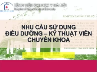 NHU CẦU SỬ DỤNG  ĐIỀU DƯỠNG – KỸ THUẬT VIÊN CHUYÊN KHOA