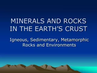 MINERALS AND ROCKS IN THE EARTH’S CRUST