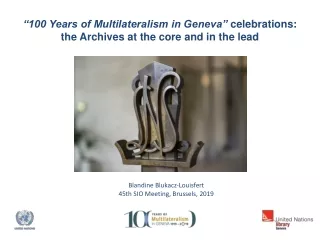 “100 Years of Multilateralism in Geneva”  celebrations: the Archives at the core and in the lead
