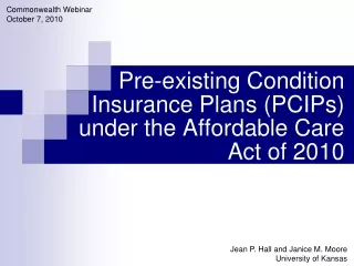 Pre-existing Condition Insurance Plans (PCIPs) under the Affordable Care Act of 2010