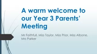 A warm welcome to our Year 3 Parents’ Meeting