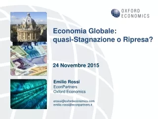 Economia Globale: quasi-Stagnazione o Ripresa? 24 Novembre 2015
