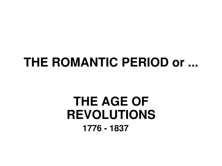 the romantic period or