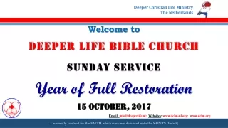 Welcome to DEEPER LIFE BIBLE CHURCH  SUNDAY SERVICE Year of Full Restoration 15 OCTOBER ,  2017