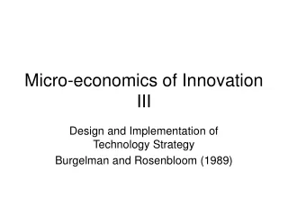 Micro-economics of Innovation III