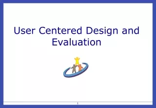 User Centered Design and Evaluation