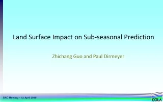 Land Surface Impact on Sub-seasonal Prediction