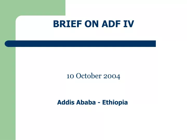 brief on adf iv 10 october 2004 addis ababa