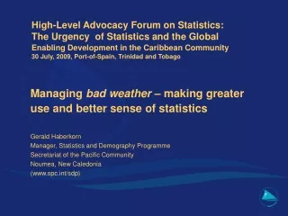 Managing  bad weather  – making greater     use and better sense of statistics 	Gerald Haberkorn