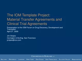 The IOM Template Project: Material Transfer Agreements and       Clinical Trial Agreements