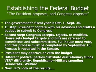 Establishing the Federal Budget “The President proposes, and Congress disposes”