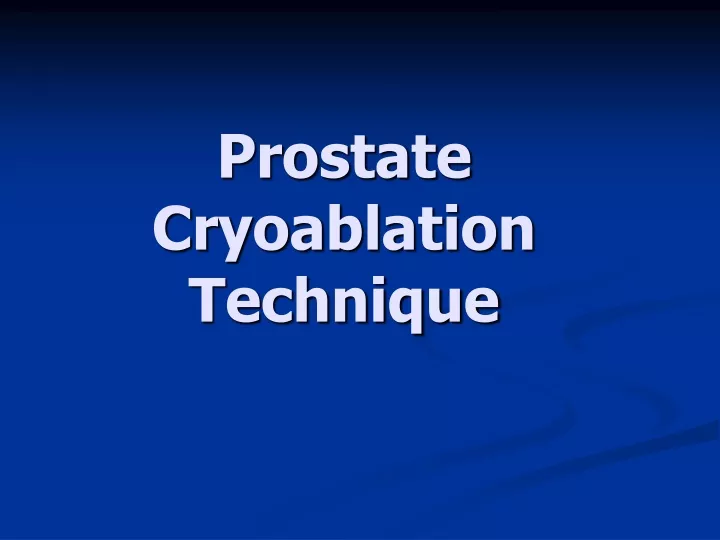 prostate cryoablation technique