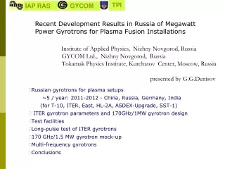 Russian  gyrotrons  for plasma setups  ~5  / year:  2011-2012 - China , Russia,  Germany, India