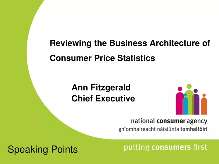 reviewing the business architecture of consumer price statistics ann fitzgerald chief executive