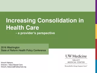 Increasing Consolidation in Health Care 		- a provider’s perspective