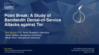 Point Break: A Study of  Bandwidth Denial-of-Service  Attacks against Tor