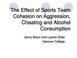 The Effect of Sports Team Cohesion on Aggression, Cheating and Alcohol Consumption