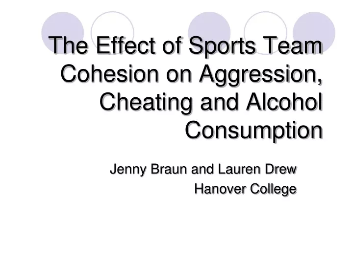 the effect of sports team cohesion on aggression cheating and alcohol consumption